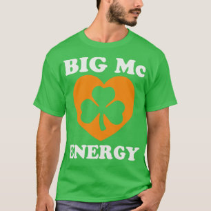 Camiseta Big Mc Energy St Patricks Day Irlanda Last Names S