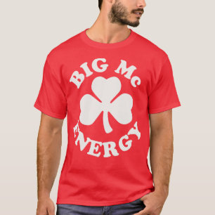Camiseta Big Mc Energy St Patricks Day Irlanda Last Names S