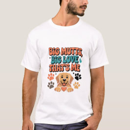 Camiseta Big Mutts, Big Love, Funny Mutt Owner T-shirt