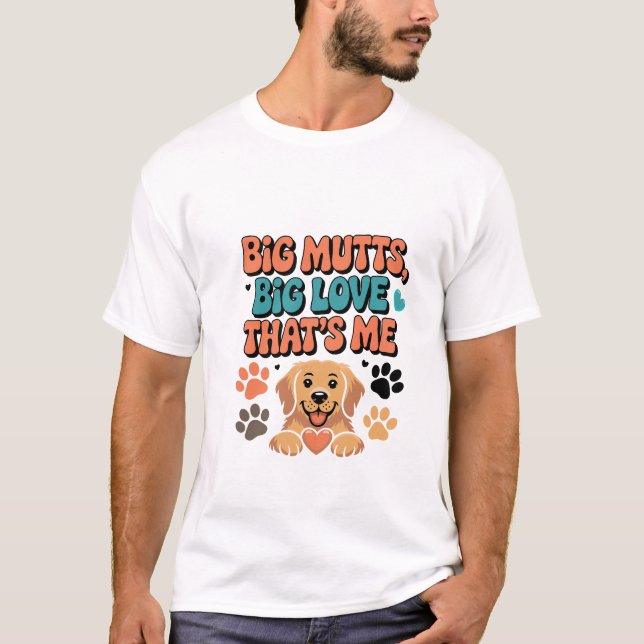Camiseta Big Mutts, Big Love, Funny Mutt Owner T-shirt (Anverso)