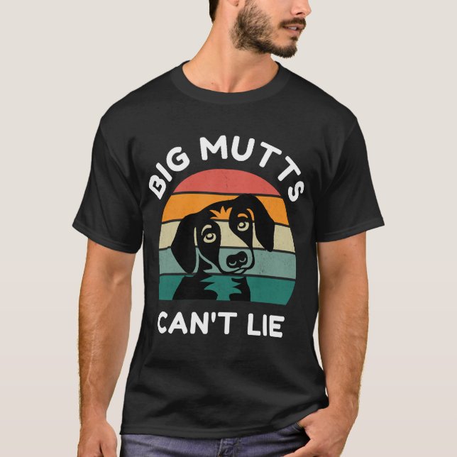 Camiseta Big Mutts Can’t Lie - Funny Dog Design (Anverso)