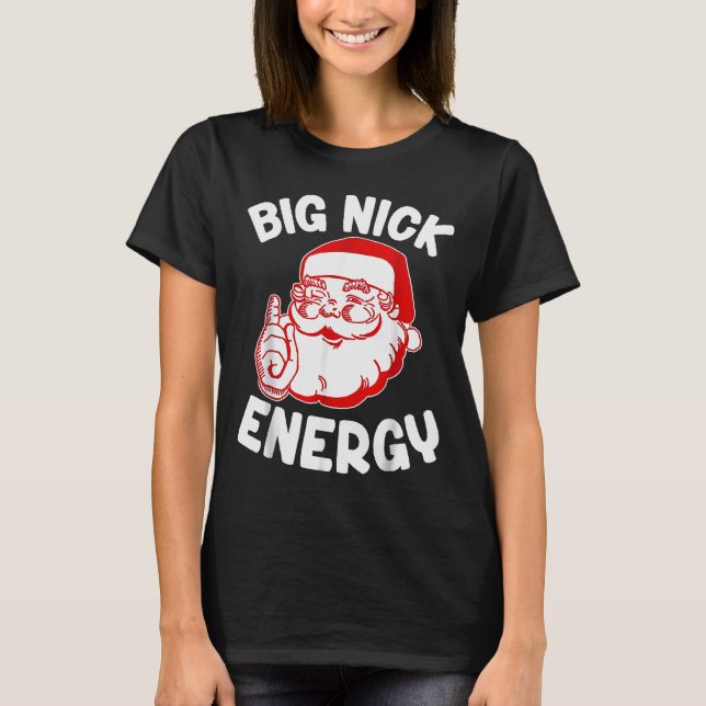Camiseta Big Nick Energy Funny Santa Christmas  (Anverso)