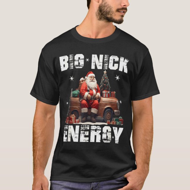 Camiseta Big Nick Energy Funny Santa Christmas Shirts And  (Anverso)