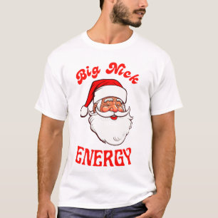 Camiseta Big Nick Energy T-Shirt Santa Claus