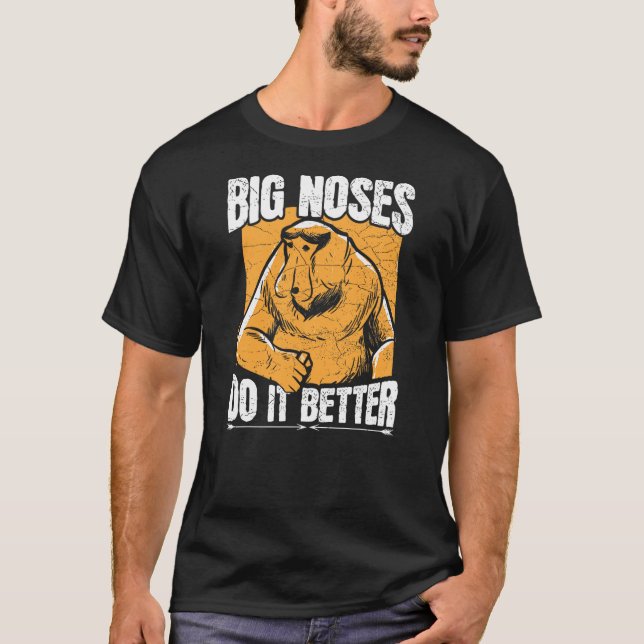 Camiseta Big noses do it better Design for a Proboscis Monk (Anverso)