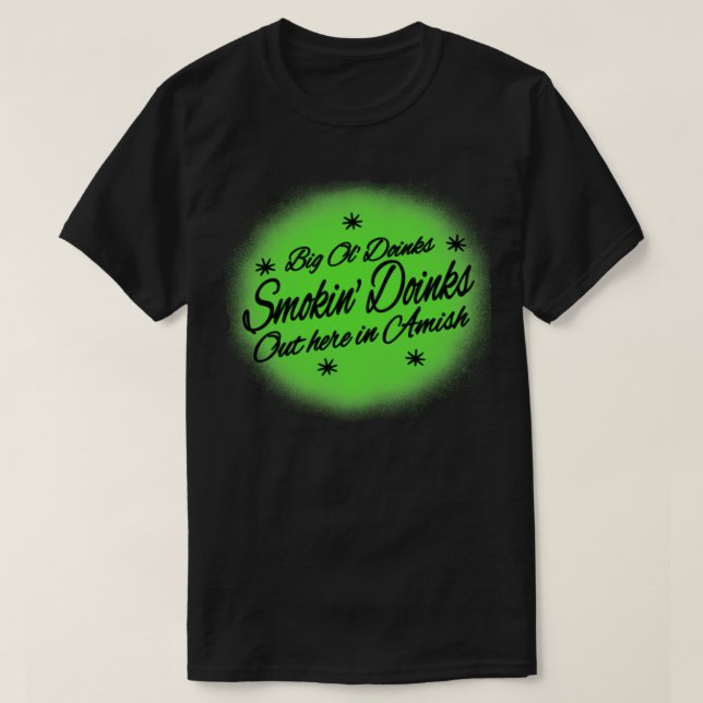 Camiseta Big Ol Doinks Aquí En El Amish (Diseño del anverso)