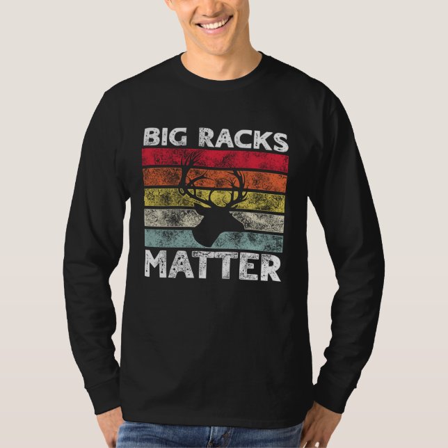 Camiseta Big Racks Matter  Deer Hunting Saying (Anverso)