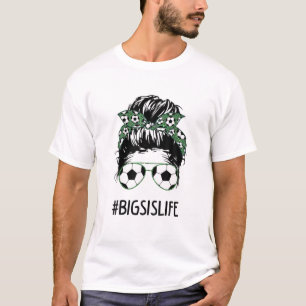 Camiseta Big Sis Life Soccer Big Sister Messy Bun Sunglasse