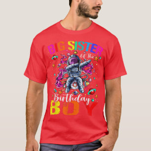Camiseta Big Sister Of The Birthday Boy Astronaut Boy Space