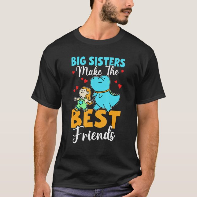 Camiseta Big Sisters Make The Best Friends For Girls (Anverso)