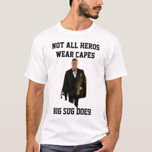 Camiseta ¡Big Sug no necesita una capa!