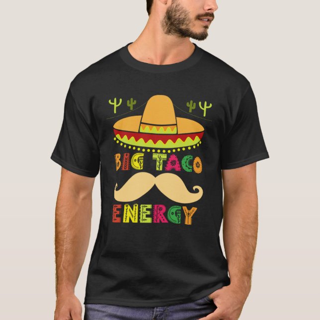 Camiseta Big Taco Energy Cinco De Mayo  Men Mustache Sombre (Anverso)