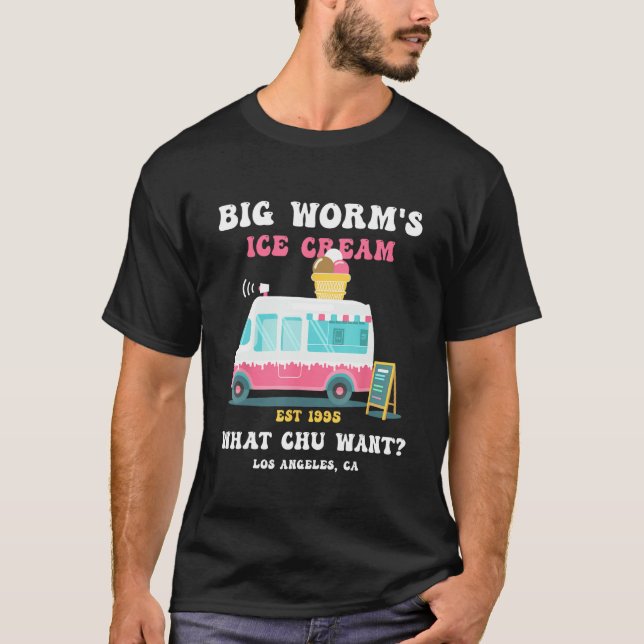 Camiseta Big Worm s Ice Cream What chu Want 2 (Anverso)