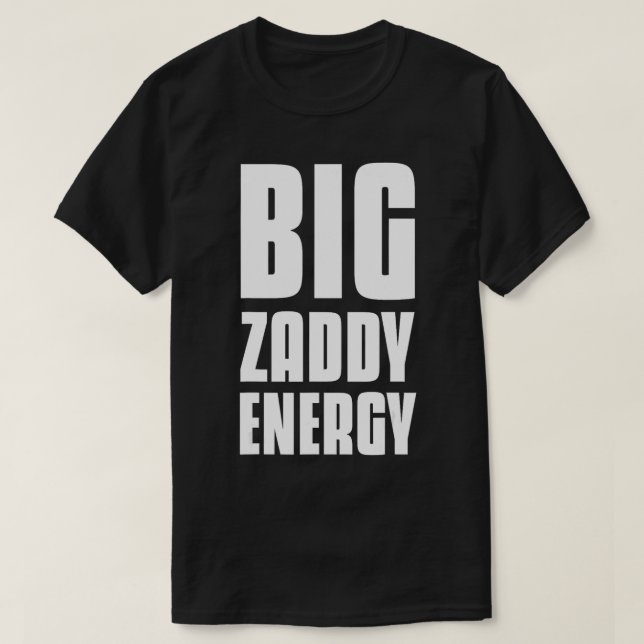 Camiseta Big Zaddy Energy (Diseño del anverso)