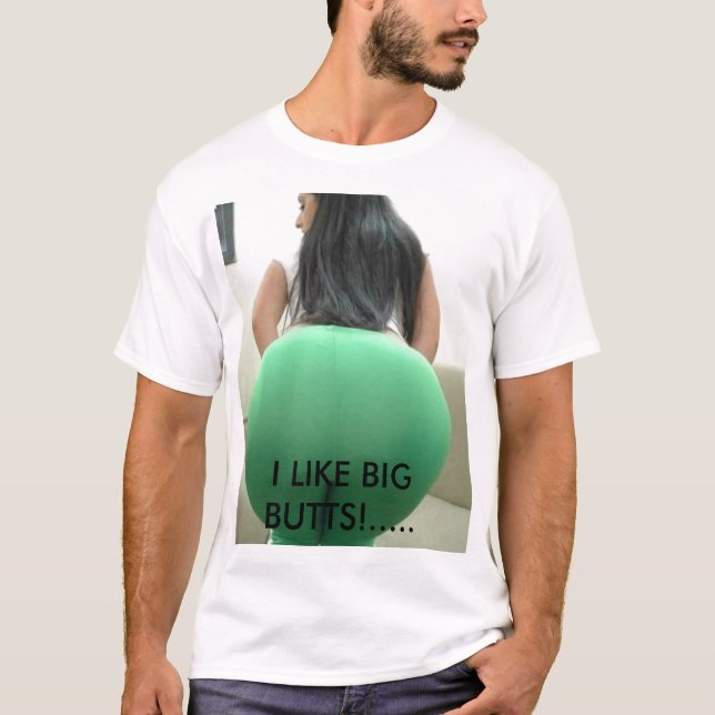 Camiseta ¡Bigbutt, TENGO GUSTO de EXTREMOS GRANDES! ..... (Anverso)
