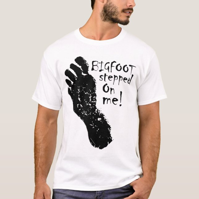 Camiseta ¡BIGFOOT caminó en mí! (Anverso)