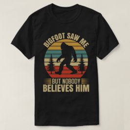 Camiseta Bigfoot me vio pero nadie le cree
