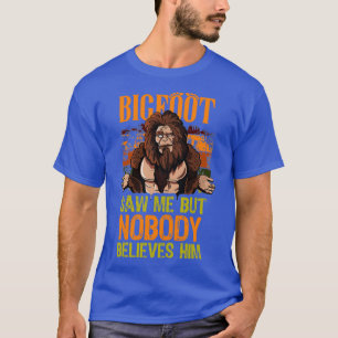 Camiseta Bigfoot me vio pero nadie le cree Sasquatch