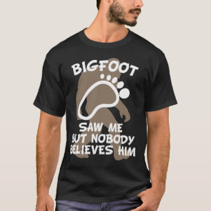 Camiseta Bigfoot no vio me pero a nadie lo cree