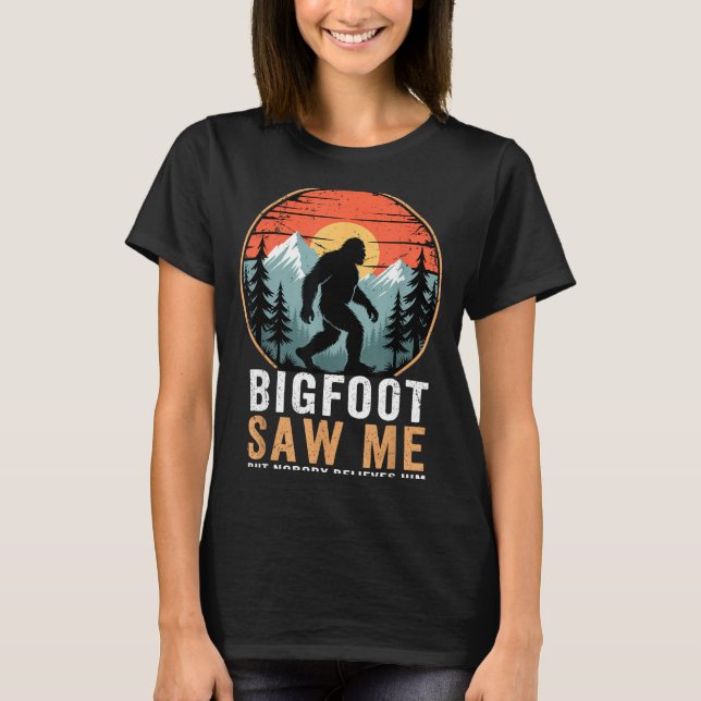 Camiseta Bigfoot Saw Me But Nobody Believes Him Humor Funny (Anverso)