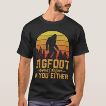 Bigfoot tampoco cree en ti