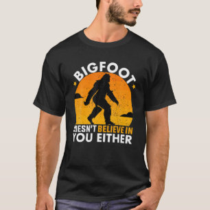 Camiseta Bigfoot tampoco cree en ti.