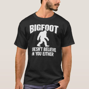 Camiseta Bigfoot Tampoco Cree En Ti También Divertido  