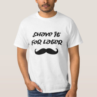 Camiseta Bigote - aféitelo para más adelante