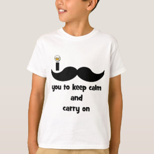 Camiseta Bigote I usted para guardar calma y a continuar