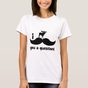 Camiseta Bigote I usted un alce de la pregunta