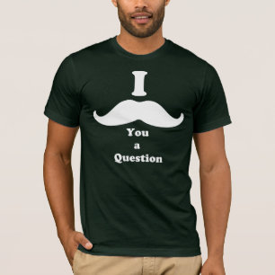 Camiseta bigote i usted una pregunta