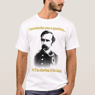 Camiseta Bigote I usted una pregunta…