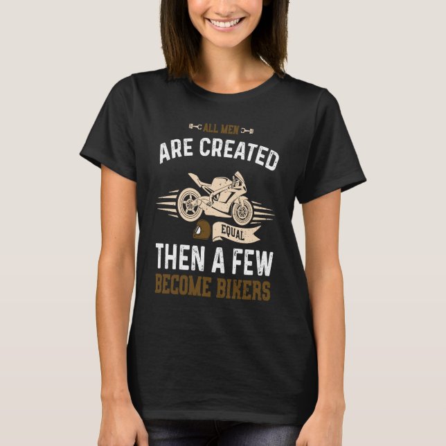 Camiseta Biker All Men Are Created Equal Then A Few Be  Mot (Anverso)