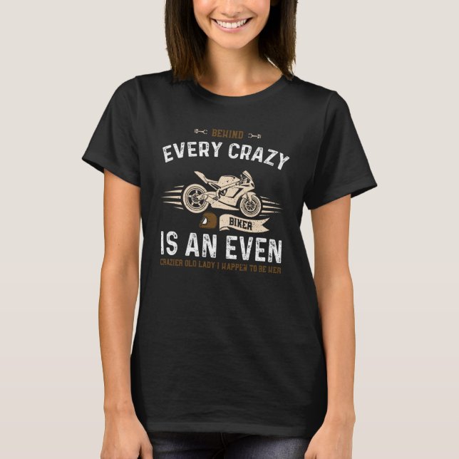 Camiseta Biker Behind Every Crazy Biker Is An Even Cra Moto (Anverso)