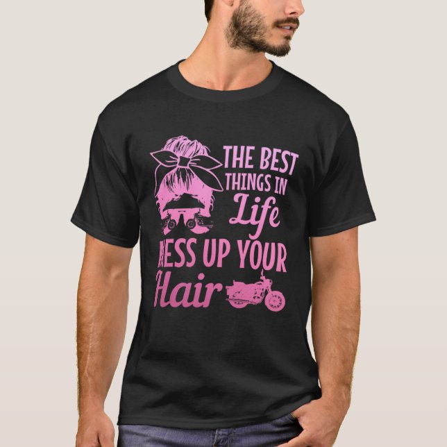Camiseta Biker Girl Best Things In Life Mess Up You Hair Mo (Anverso)
