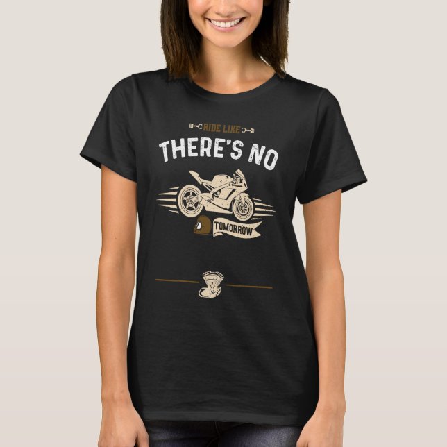 Camiseta Biker Ride like there's no tomorrow  Motorcycle (Anverso)