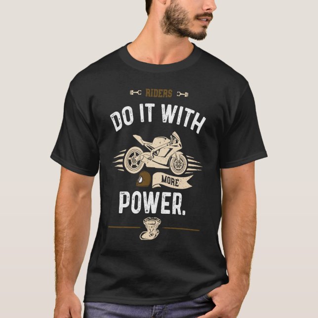 Camiseta Biker Riders do it with more power  Motorcycle (Anverso)