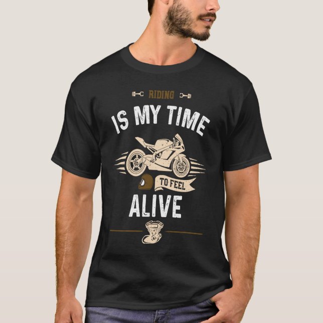 Camiseta Biker Riding is my time to feel alive  Motorcycle (Anverso)