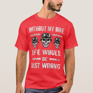 Camiseta Biker Sin Mi Bicicleta En Motocicleta