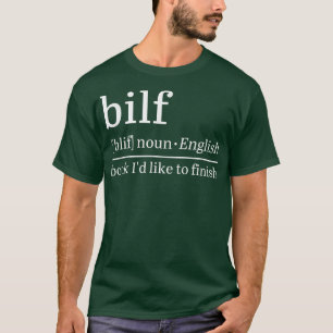 Camiseta Bilf Funny Definition Book Me Gustaría Terminar El