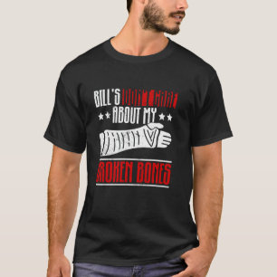 Camiseta Bill no se preocupa por mis huesos rotos - rotos