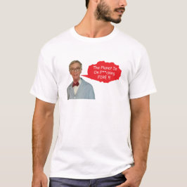Camiseta Bill Nye, Enfadado - El Planeta Está En Un Maldito