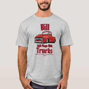 Camiseta Bill Todavía Juega Con Camiones