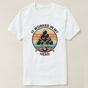 Camiseta Billar antiguo Funcionó en mi cabeza jugador de bi