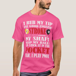 Camiseta Billar divertida Billiard I Rub My Tip Billiards