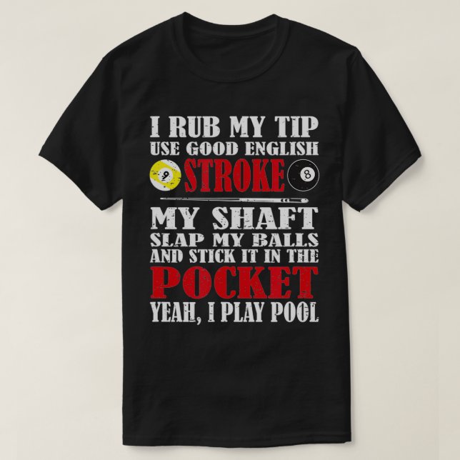 Camiseta Billar divertido I Rub My Tip Billiards Regalo (Diseño del anverso)