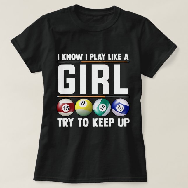 Camiseta Billar Sé Que Juego Como Chica 8 Ball Snooker P (Diseño del anverso)