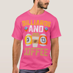 Camiseta Billar Y Café Funny Billar Jugador De Piscina