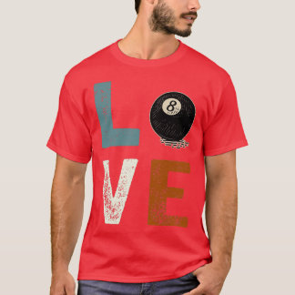 Camiseta Billard Love Birthday Gift For 8 Pool Lovers