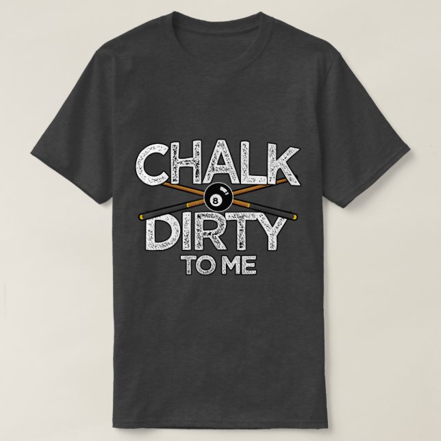 Camiseta Billards CuChalk Dirty Para Mí (Diseño del anverso)